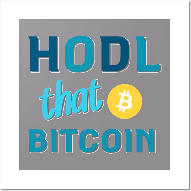 HODL that Bitcoin Wall Art by CryptoDeity